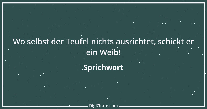 Zitat von Sprichwort 9373