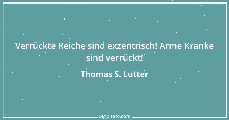 Zitat von Thomas S. Lutter 87