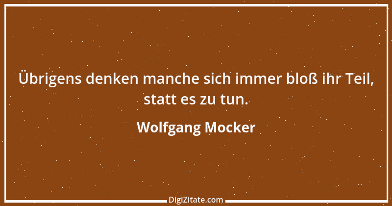 Zitat von Wolfgang Mocker 402