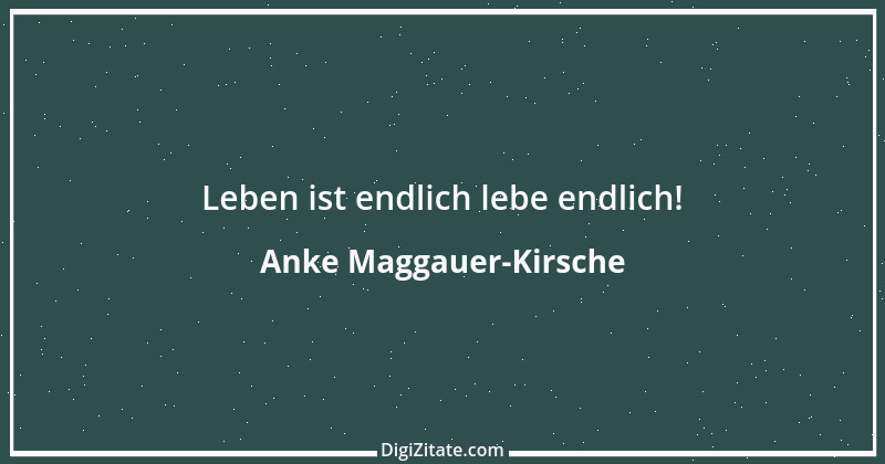 Zitat von Anke Maggauer-Kirsche 679