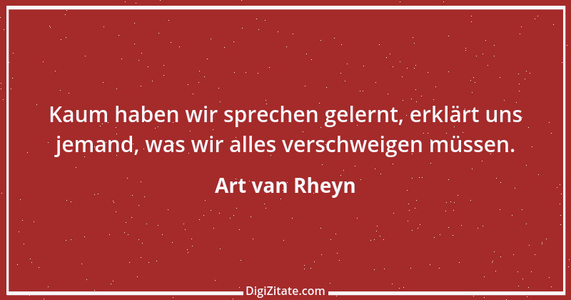 Zitat von Art van Rheyn 81