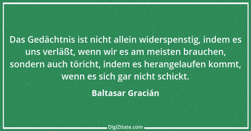 Zitat von Baltasar Gracián 187