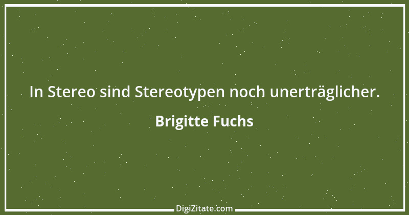 Zitat von Brigitte Fuchs 72