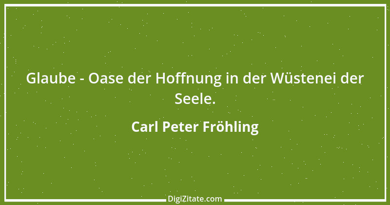 Zitat von Carl Peter Fröhling 99