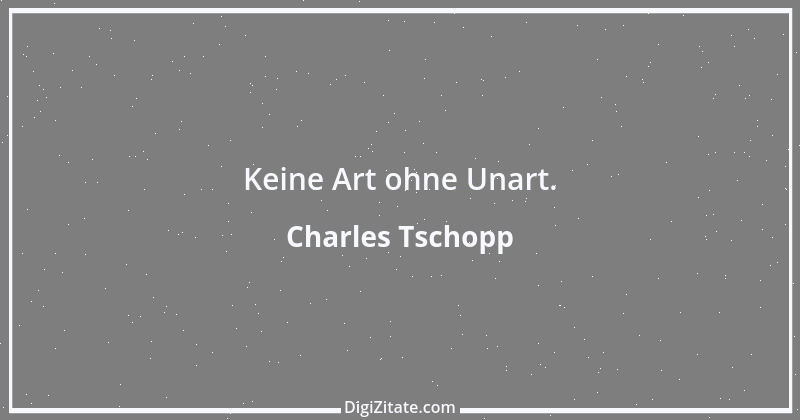 Zitat von Charles Tschopp 2