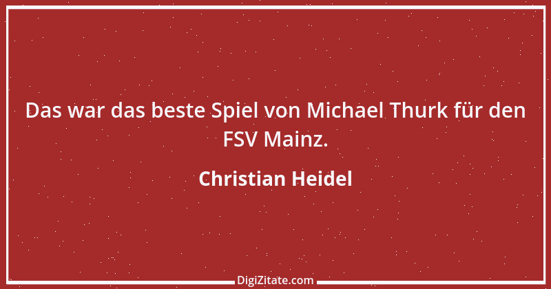 Zitat von Christian Heidel 4