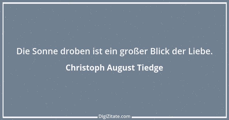 Zitat von Christoph August Tiedge 6