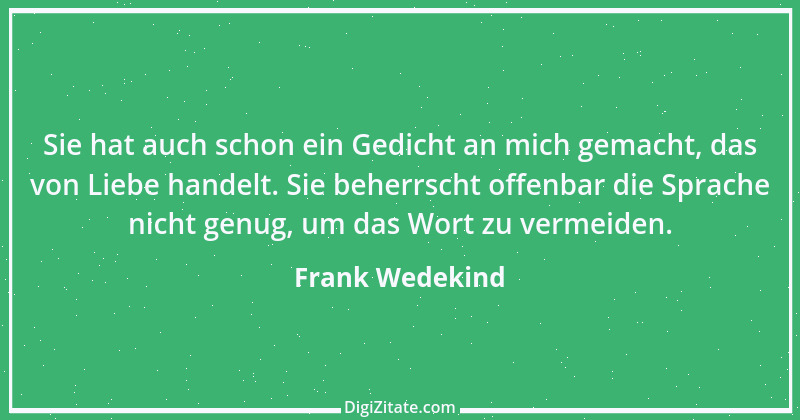 Zitat von Frank Wedekind 30