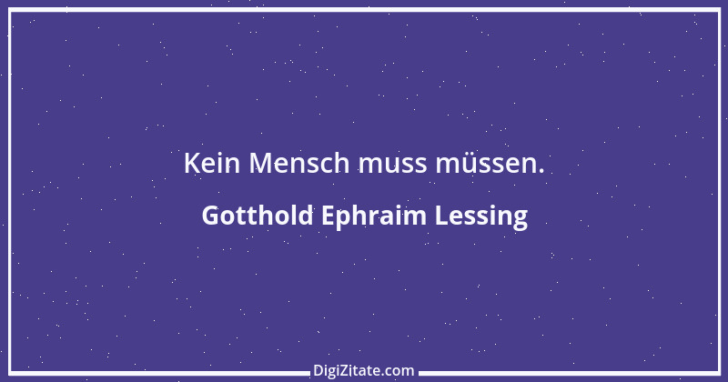 Zitat von Gotthold Ephraim Lessing 304