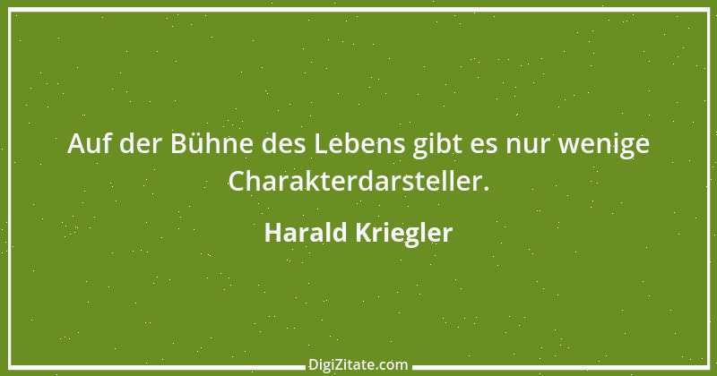 Zitat von Harald Kriegler 24