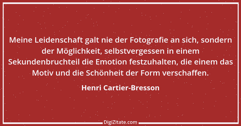 Zitat von Henri Cartier-Bresson 8