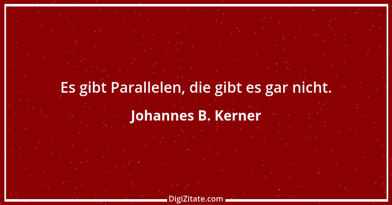 Zitat von Johannes B. Kerner 3