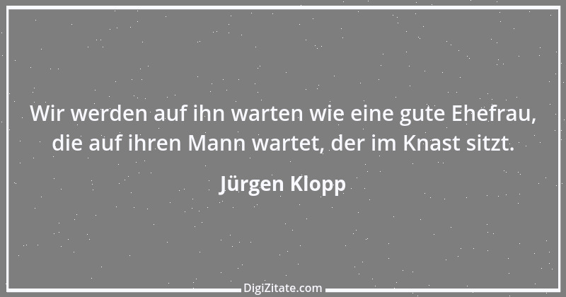 Zitat von Jürgen Klopp 23