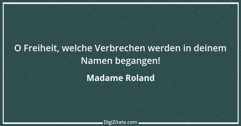 Zitat von Madame Roland 2