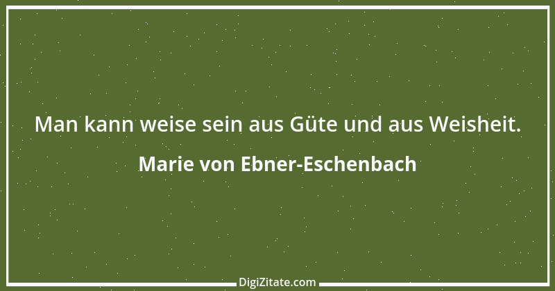 Zitat von Marie von Ebner-Eschenbach 350