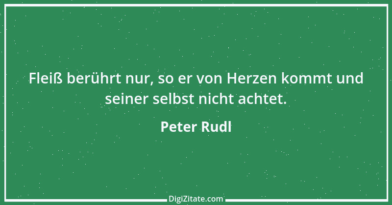 Zitat von Peter Rudl 656