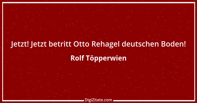 Zitat von Rolf Töpperwien 8