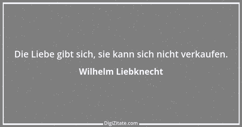 Zitat von Wilhelm Liebknecht 12