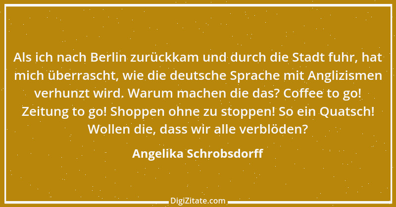 Zitat von Angelika Schrobsdorff 1