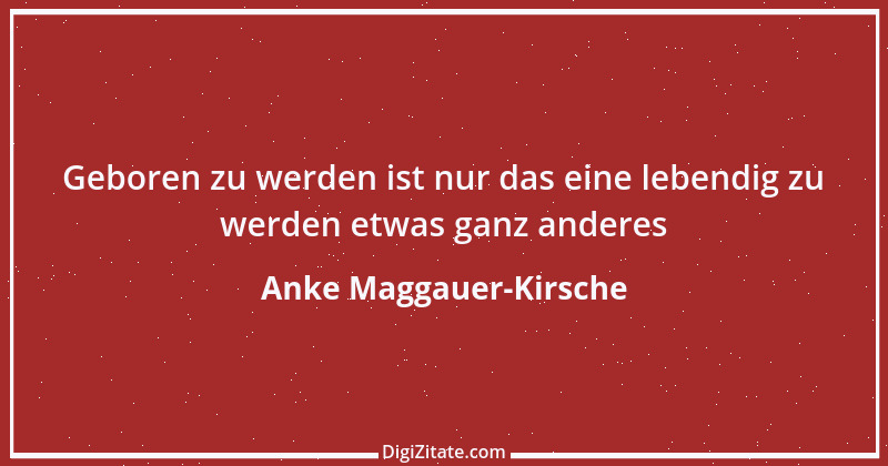 Zitat von Anke Maggauer-Kirsche 680