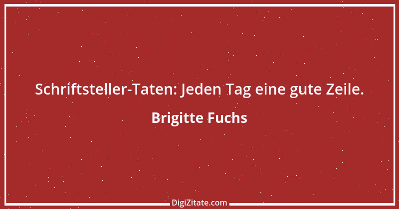 Zitat von Brigitte Fuchs 73