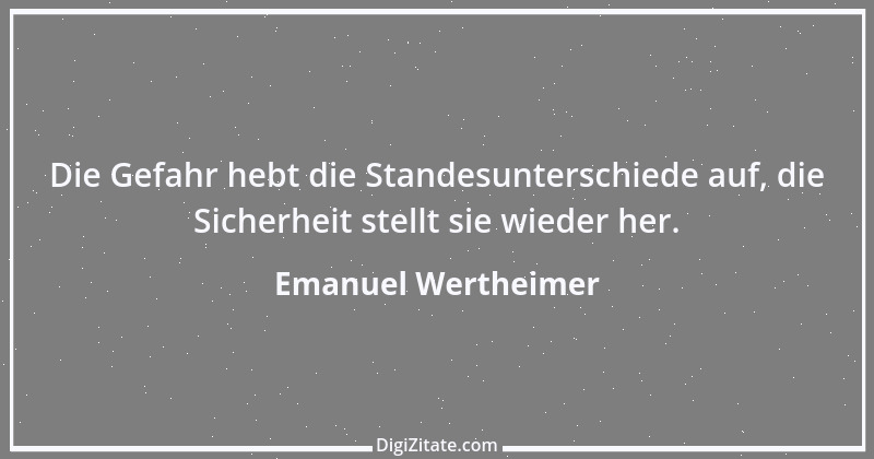 Zitat von Emanuel Wertheimer 458