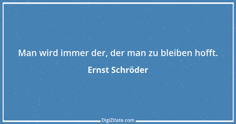 Zitat von Ernst Schröder 2