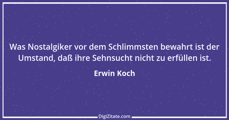 Zitat von Erwin Koch 514