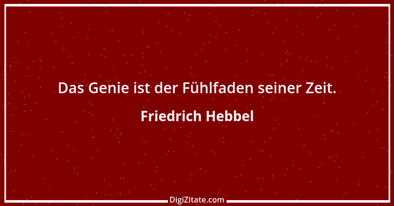 Zitat von Friedrich Hebbel 738