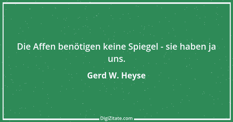 Zitat von Gerd W. Heyse 491