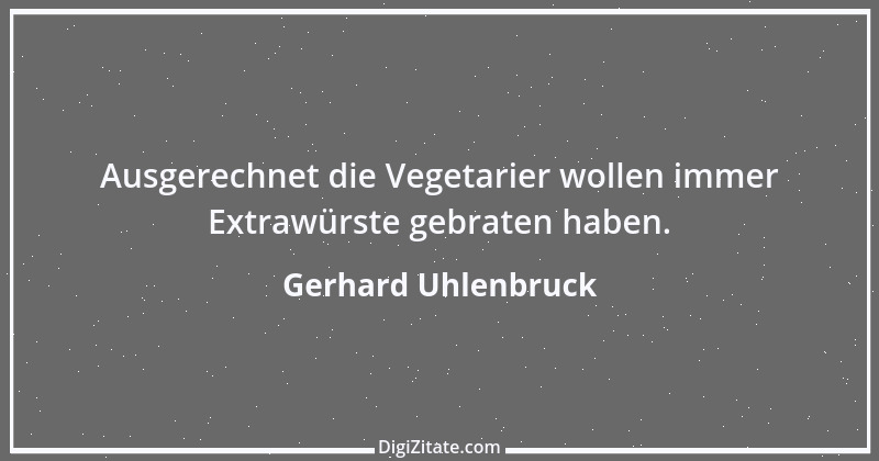 Zitat von Gerhard Uhlenbruck 203