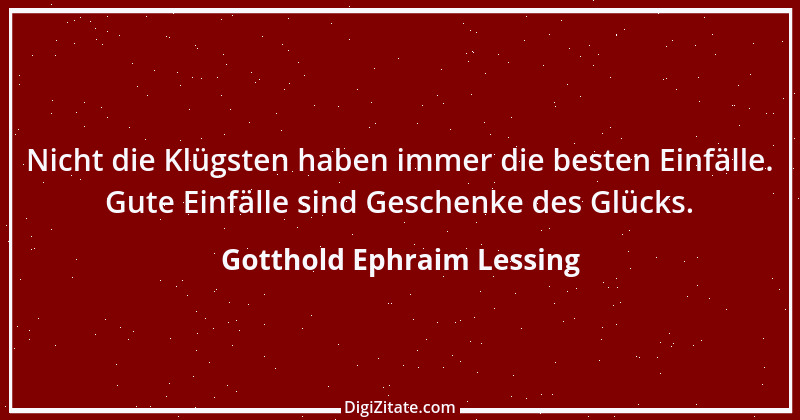 Zitat von Gotthold Ephraim Lessing 305