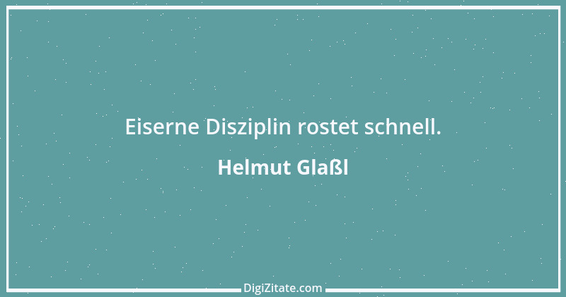 Zitat von Helmut Glaßl 335