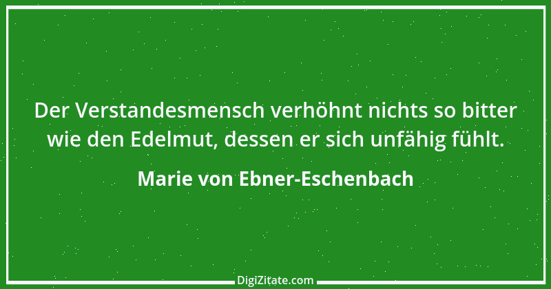 Zitat von Marie von Ebner-Eschenbach 351