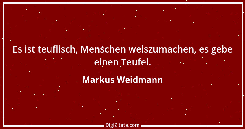 Zitat von Markus Weidmann 3