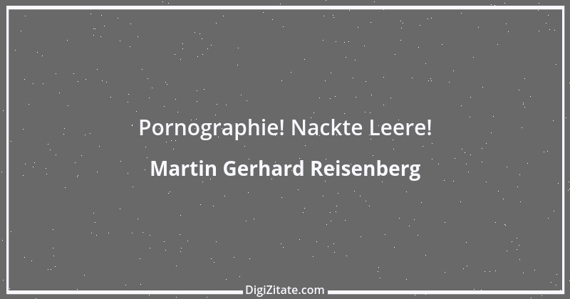 Zitat von Martin Gerhard Reisenberg 698