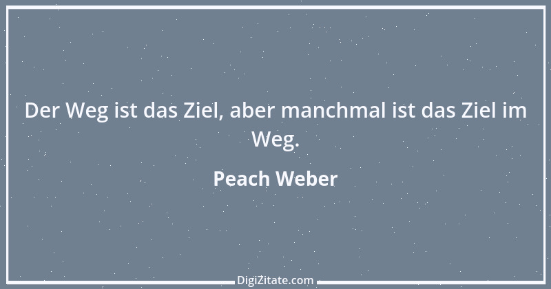 Zitat von Peach Weber 1