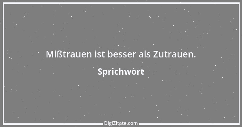 Zitat von Sprichwort 8375