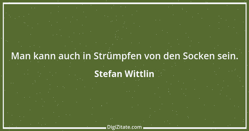 Zitat von Stefan Wittlin 92