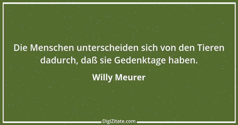 Zitat von Willy Meurer 684