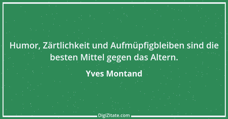 Zitat von Yves Montand 1