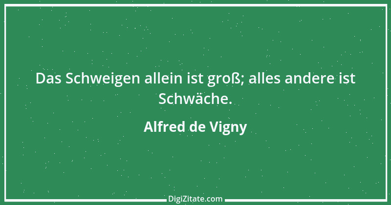 Zitat von Alfred de Vigny 2