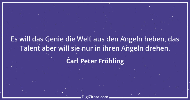 Zitat von Carl Peter Fröhling 101