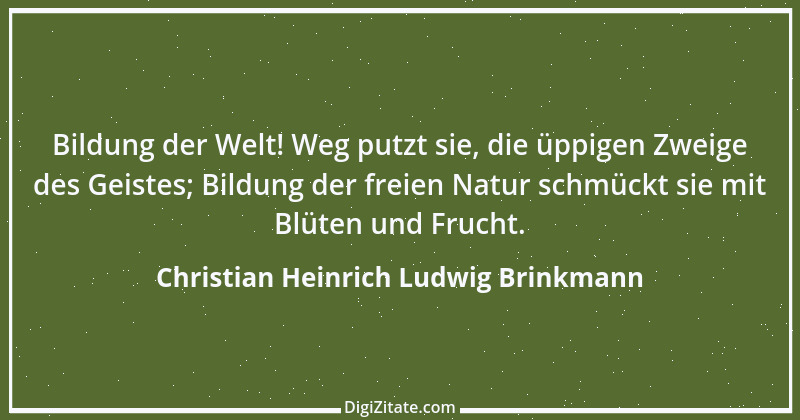 Zitat von Christian Heinrich Ludwig Brinkmann 1