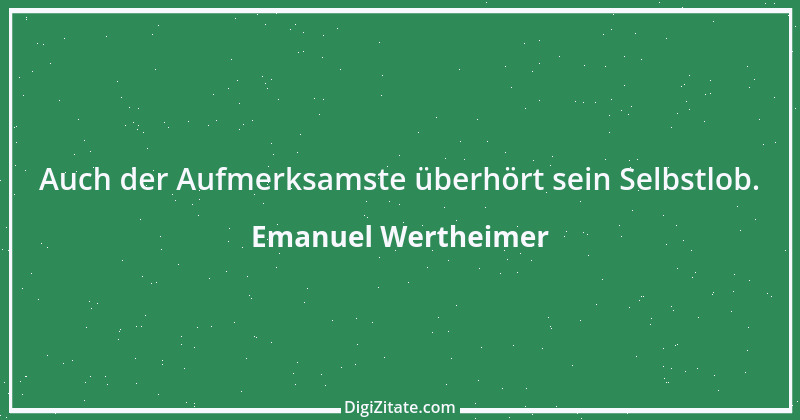 Zitat von Emanuel Wertheimer 459