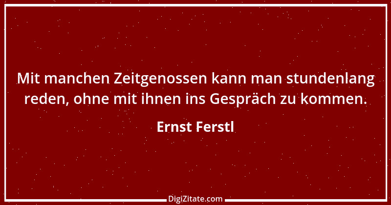 Zitat von Ernst Ferstl 1825