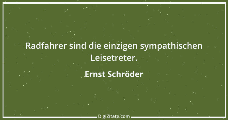 Zitat von Ernst Schröder 3