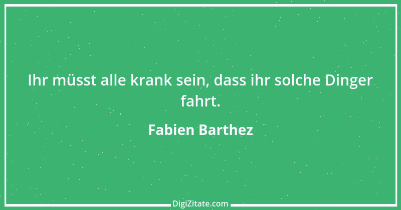 Zitat von Fabien Barthez 1