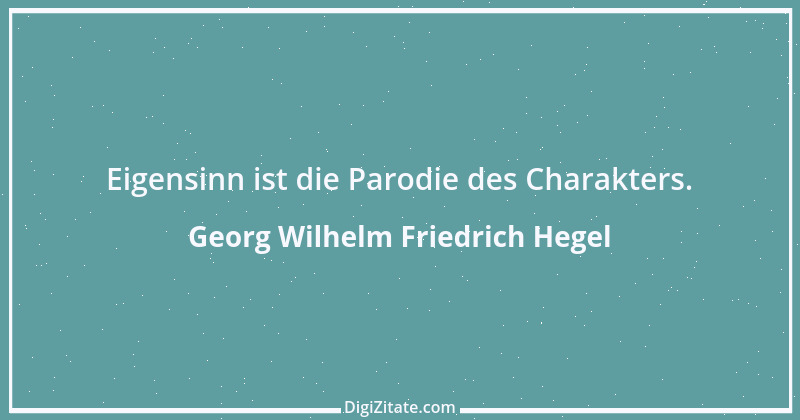 Zitat von Georg Wilhelm Friedrich Hegel 90