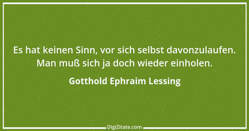 Zitat von Gotthold Ephraim Lessing 306